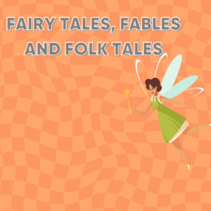 Fairy tales, fables, and folk tales